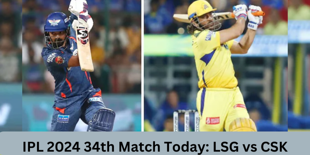 IPL 2024 34th Match Today: LSG vs CSK Fantasy 11 And Dream 11, Team Predictions, LSG vs CSK Head-To-Head Record, Pitch Report